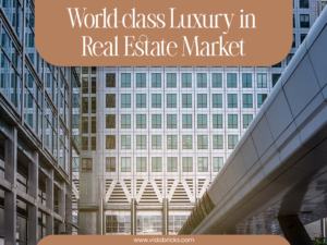 World-class Luxury in Real Estate Market