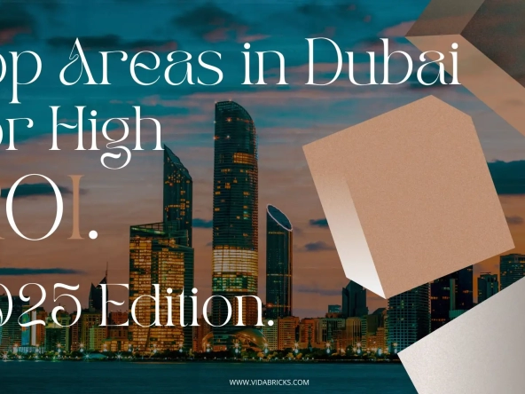 Top Dubai property areas for high ROI in 2025