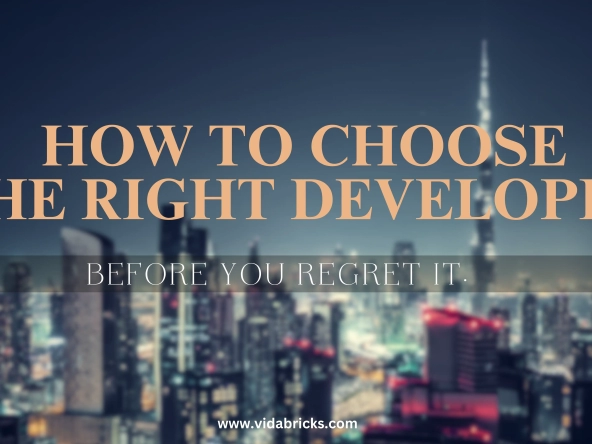 Choosing the right property developer in Dubai real estate